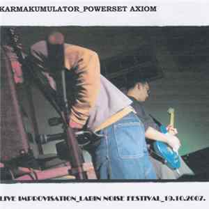 Karmakumulator _ Powerset Axiom - Live Improvisation _ Labin Noise Festival _ 19.10.2007. (Vol. 1) FLAC album