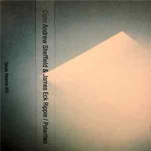 Colin Andrew Sheffield & James Eck Rippie - Polarities FLAC album