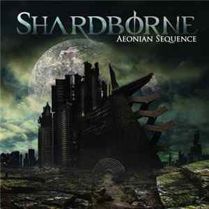 Shardborne - Aeonian Sequence FLAC album