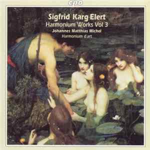 Sigfrid Karg-Elert, Johannes Matthias Michel - Harmonium Works Vol 3 FLAC album
