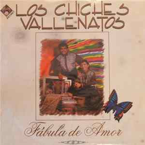 Los Chiches Vallenatos - Fabula De Amor FLAC album