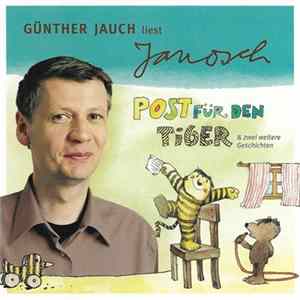 Günther Jauch Liest Janosch - Post Für Den Tiger (& Zwei Weitere Geschichten) FLAC album