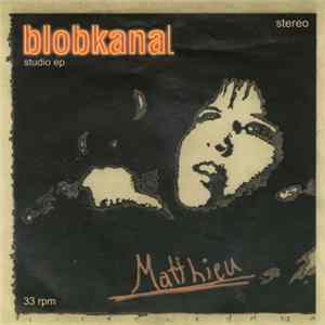 Blobkanal - Matthieu - Studio EP FLAC album