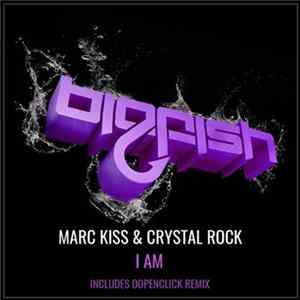 Marc Kiss & Crystal Rock - I Am FLAC album