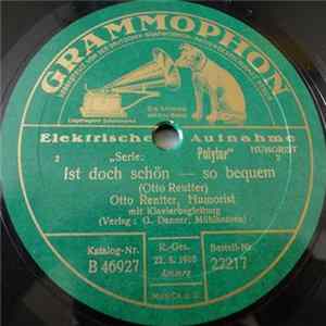 Otto Reutter - Ist Doch Schön - So Bequem / Ich Habe Zu Viel Angst Vor Meiner Frau FLAC album