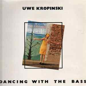 Uwe Kropinski - Dancing With The Bass FLAC album