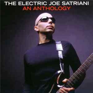 Joe Satriani - The Electric Joe Satriani: An Anthology FLAC album