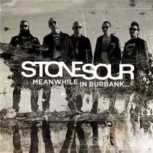 Stone Sour - Meanwhile In Burbank... FLAC album