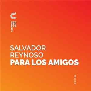 Salvador Reynoso - Para los amigos FLAC album
