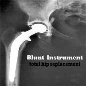 Blunt Instrument - Total Hip Replacement FLAC album