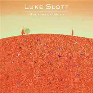 Luke Slott - The Light Of Unity FLAC album