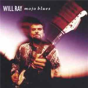 Will Ray - Mojo Blues FLAC album