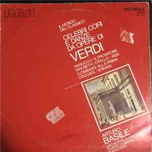 Arturo Basile, Giuseppe Verdi, Gaetano Riccitelli - Celebri Cori E Danze Da Opere Di Verdi (Nabucco / Il Trovatore / Macbeth / Otello / Aida / I Lombardi Alla Prima Crociata / Ernani) FLAC album