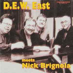 D.E.W. East Meets Nick Brignola - D.E.W. East Meets Nick Brignola FLAC album