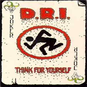 D.R.I. - Think For Yourself FLAC album