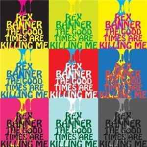 Rex Banner - The Good Times Are Killing Me FLAC album