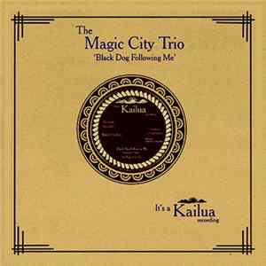 The Magic City Trio - Black Dog Following Me FLAC album