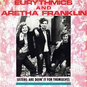 Eurythmics And Aretha Franklin - Sisters Are Doin' It For Themselves FLAC album