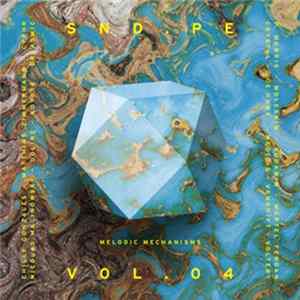 Various - SND.PE Vol. 04 : Melodic Mechanisms FLAC album