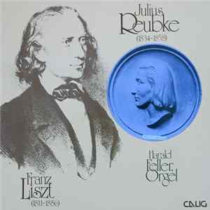 Franz Liszt / Julius Reubke - Harald Feller - Phantasie Und Fuge über Den Choral »Ad Nos, Ad Salutarem Undam« / Sonate C-moll (94. Psalm) FLAC album