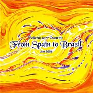 Pelican Jazz Quartet - From Spain to Brasil FLAC album
