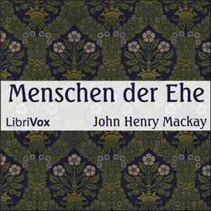 John Henry Mackay - Menschen Der Ehe FLAC album