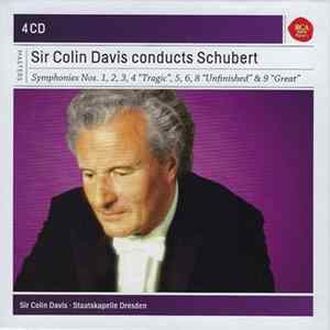 Franz Schubert, Staatskapelle Dresden, Sir Colin Davis - Sir Colin Davis conducts Schubert: Symphonies Nos. 1, 2, 3, 4 "Tragic", 5, 6, 8 "Unfinished" & 9 "Great" FLAC album