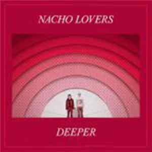 Nacho Lovers - Deeper (CFCF Remix) FLAC album
