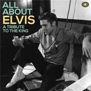 Various - All About Elvis - A Tribute To The King FLAC album