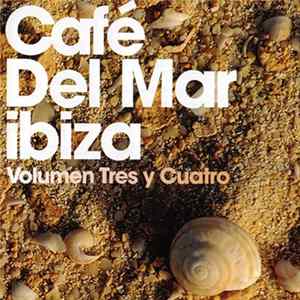 Various - Café Del Mar Ibiza - Volumen Tres Y Cuatro FLAC album