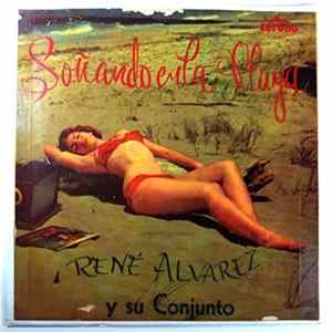 Rene Alvarez Y Su Conjunto - Soñando En La Playa... FLAC album
