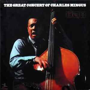 Charles Mingus - The Great Concert Of Charles Mingus FLAC album