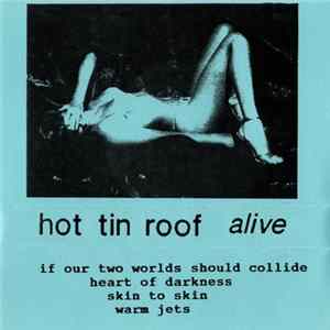 Hot Tin Roof - Alive FLAC album