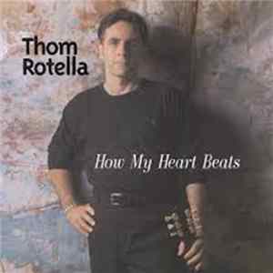 Thom Rotella - How My Heart Beats FLAC album