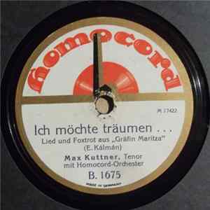 Max Kuttner Und Toni Bloch Mit Homocord-Orchester - Ich Möchte Träumen... / Komm Mit Nach Varasdin ! FLAC album