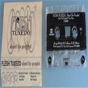 Flesh Tuxedo - Shoot The Prophet FLAC album