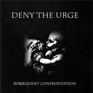 Deny The Urge - Subsequent Confrontation FLAC album