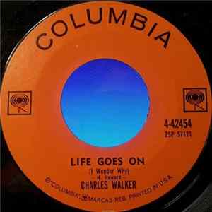 Charlie Walker - Life Goes On (I Wonder Why) FLAC album