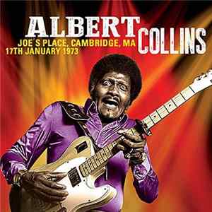 Albert Collins - Joe's Place - Cambridge, MA, 17th January 1973 FLAC album