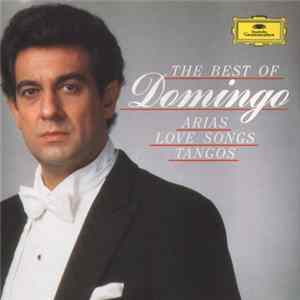 Placido Domingo - The Best Of Domingo - Arias - Love Songs - Tangos FLAC album