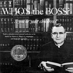 Francis Filas S. J. - Who's The Boss?...You Or Your Children? FLAC album
