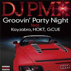 DJ PMX - Groovin' Party Night FLAC album