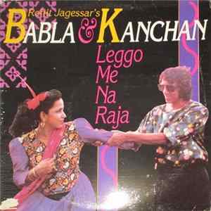 Babla & Kanchan - Leggo Me Na Raja FLAC album