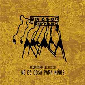 Teatrino Elettrico - No Es Cosa Para Niños FLAC album