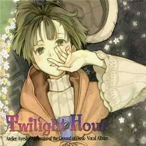 Various - Twilight Hour: Atelier Ayesha -Alchemist Of The Ground Of Dusk- Vocal Album FLAC album
