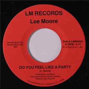 Lee Moore - Do You Feel Like A Party FLAC album