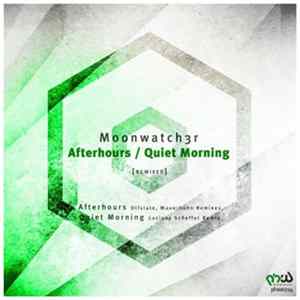 Moonwatch3r - Afterhours / Quiet Morning [Remixed] FLAC album