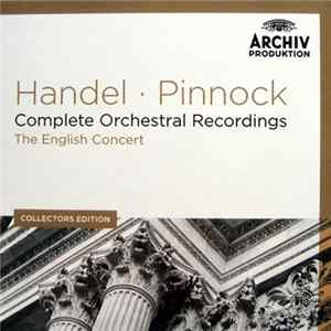 Handel / Pinnock, The English Concert - Complete Orchestral Recordings FLAC album