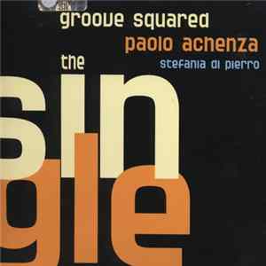 Groove Squared & Paolo Achenza - The Single FLAC album