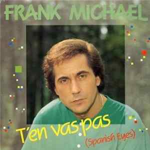 Frank Michael - T'en Vas Pas (Spanish Eyes) FLAC album